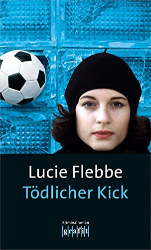 Tödlicher Kick: Kriminalroman (Lila Ziegler) von Grafit Verlag